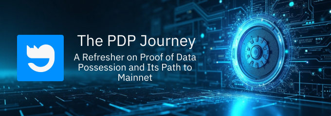 The PDP Journey: A Refresher on Proof of Data Possession and Its Path to Mainnet
